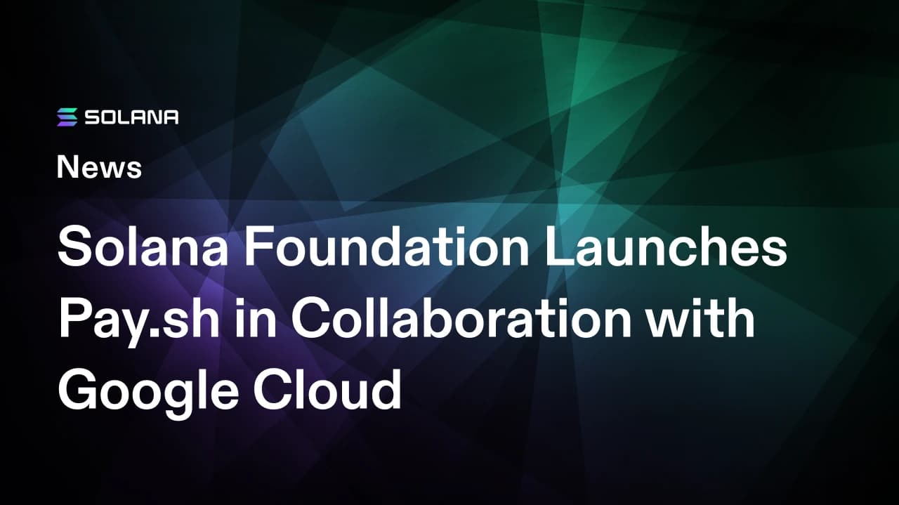 Solana Foundation Launches Pay.sh in Collaboration with Google Cloud